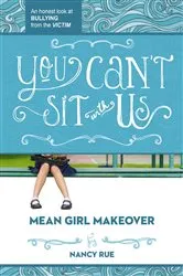 Book cover of You Can't Sit With Us by Nancy N. Rue