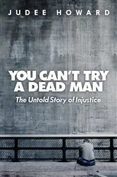 Book cover of You Can't Try a Dead Man by Judee Howard
