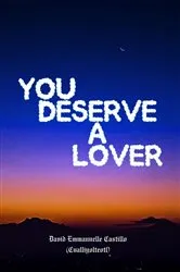 Book cover of You Deserve A Lover by David Emmanuelle Castillo