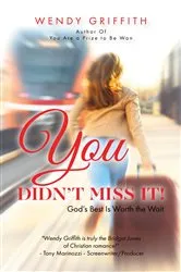 Book cover of You Didn't Miss It! by Wendy Griffith