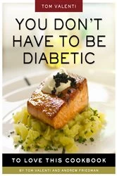 Book cover of You Don't Have to be Diabetic to Love This Cookbook by N/A