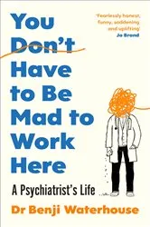 Book cover of You Don't Have to Be Mad to Work Here by Benji Waterhouse