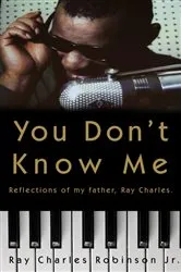 Book cover of You Don't Know Me by Ray Charles Robinson