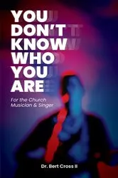 Book cover of You Don't Know Who You Are by Bert Cross