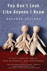 Book cover of You Don't Look Like Anyone I Know by Heather Sellers
