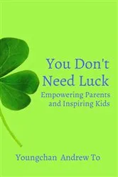 Book cover of You Don't Need Luck by Youngchan To