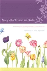 Book cover of You, God, Hormones, and Health by Judy Ponsford