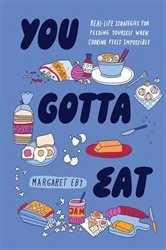 Book cover of You Gotta Eat by Margaret Eby