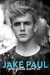 Book cover of You Gotta Want It by Jake Paul
