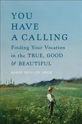 Book cover of You Have a Calling by Karen Swallow Prior