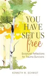 Book cover of You Have Set Us Free by Kenneth W. Schmidt
