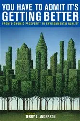 Book cover of You Have to Admit It's Getting Better by Terry L. Anderson