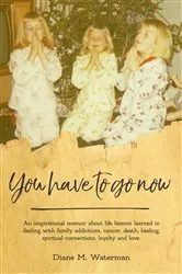 Book cover of You Have To Go Now by Unknown