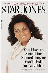 Book cover of You Have to Stand for Something, Or You'll Fall for Anything by Star Jones