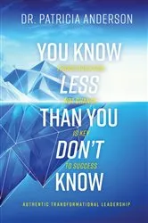 Book cover of You Know Less Than You Don't Know by Dr. Patricia Anderson