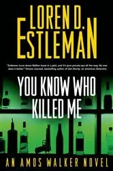 Book cover of You Know Who Killed Me by Loren D. Estleman