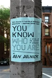 Book cover of You Know Who You Are by Ben Dolnick