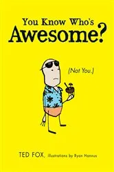 Book cover of You Know Who's Awesome? by Ted Fox