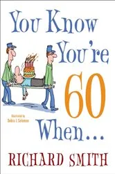 Book cover of You Know You're 60 When . . . by Unknown