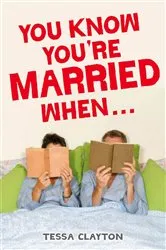 Book cover of You Know You're Married When... by Tessa Clayton