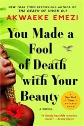Book cover of You Made a Fool of Death with Your Beauty by Akwaeke Emezi