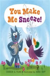 Book cover of You Make Me Sneeze! by Sharon G. Flake
