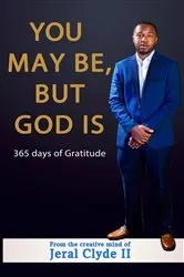 Book cover of You May be But God Is by Jeral Clyde