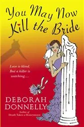 Book cover of You May Now Kill the Bride by Deborah Donnelly