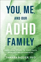 Book cover of You, Me, and Our ADHD Family by Rosier, Tamara,PhD