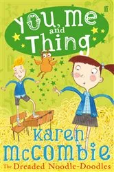 Book cover of You, Me and Thing 2: The Dreaded Noodle-Doodles by Karen McCombie