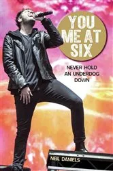 Book cover of You Me At Six - Never Hold an Underdog Down by Unknown
