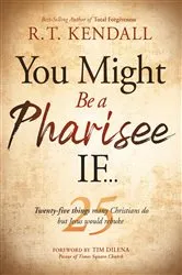 Book cover of You Might Be a Pharisee If... by R.T. Kendall