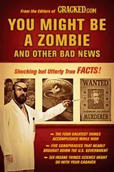 Book cover of You Might Be a Zombie and Other Bad News by Cracked.com