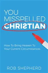 Book cover of You Misspelled Christian by Rob Shepherd