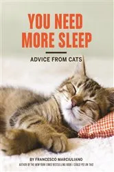 Book cover of You Need More Sleep by Francesco Marciuliano