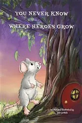 Book cover of You never know where heroes grow by Jean Junkala