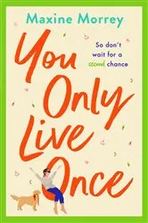 Book cover of You Only Live Once by Maxine Morrey