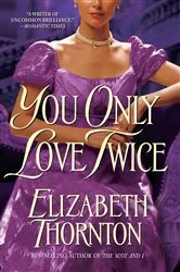 Book cover of You Only Love Twice by Elizabeth Thornton