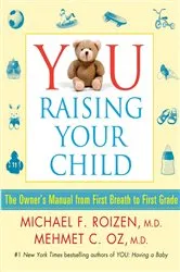 Book cover of YOU: Raising Your Child by Michael F. Roizen