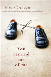 Book cover of You Remind Me of Me by Dan Chaon