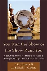 Book cover of You Run the Show or the Show Runs You by J.D. Crouch