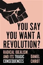 Book cover of You Say You Want a Revolution? by Daniel Chirot