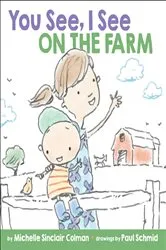 Book cover of You See, I See: On the Farm by Michelle Sinclair Colman