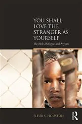 Book cover of You Shall Love the Stranger as Yourself by Fleur S Houston