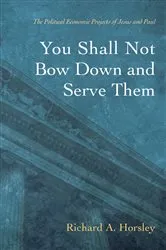Book cover of You Shall Not Bow Down and Serve Them by Richard A. Horsley