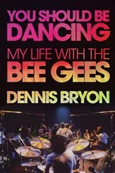 Book cover of You Should Be Dancing by Dennis Bryon