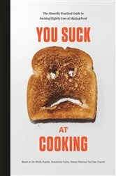 Book cover of You Suck at Cooking by You Suck at Cooking
