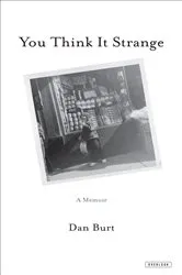 Book cover of You Think It Strange by Dan Burt
