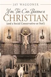 Book cover of You, Too, Can Become a Christian by Jay H Waggoner