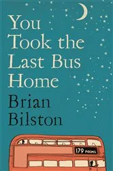 Book cover of You Took the Last Bus Home by Brian Bilston